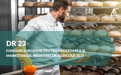 DR 23 | Fonduri Europene procesarea și marketingul produselor agricole 2024